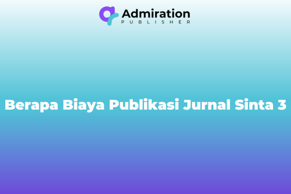 Berapa Biaya Publikasi Jurnal Sinta 3