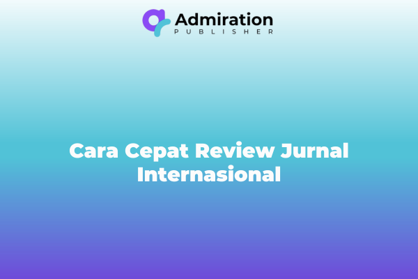 Cara Cepat Review Jurnal Internasional