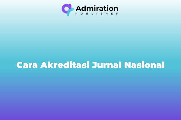 Cara Akreditasi Jurnal Nasional