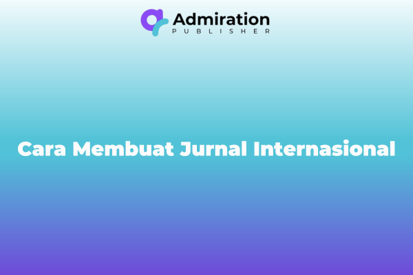 Cara Membuat Jurnal Internasional