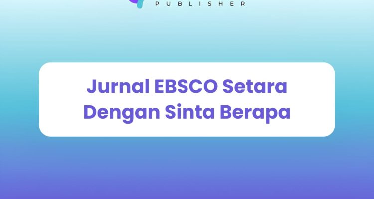 Jurnal EBSCO Setara dengan Sinta Berapa