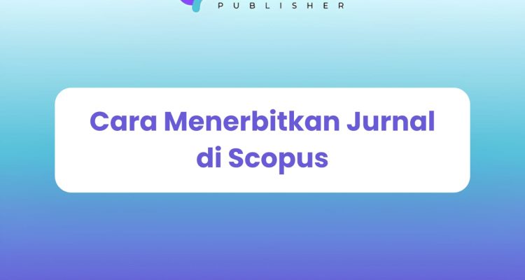 Cara Menerbitkan Jurnal di Scopus