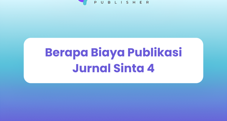 Berapa Biaya Publikasi Jurnal SINTA 4