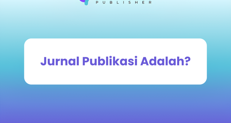 Jurnal Publikasi Adalah